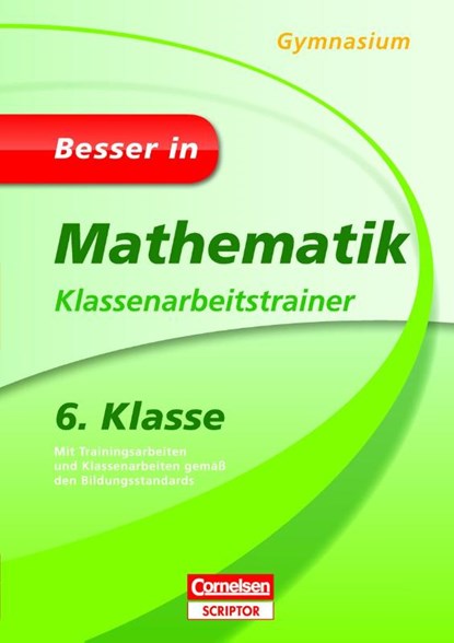 Besser in Mathematik - Klassenarbeitstrainer Gymnasium 6. Klasse, Alexander Spahn - Paperback - 9783411870509