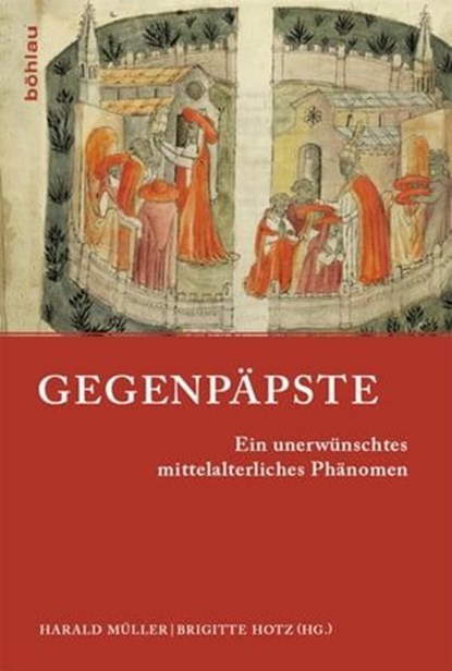 Gegenpäpste, Nicolangelo D'Acunto ; Óscar Villarroel González ; Andreas Rehberg ; Armand Jamme ; Jochen Johrendt ; Ursula Lehmann ; Gerald Schwedler ; Otfried Krafft ; Hélène Millet ; Rudolf Schieffer ; Patrick Zutshi ; Klaus Herbers ; Werner Maleczek ; Kai-Michael Sp - Ebook - 9783412217112