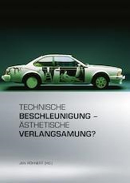 Technische Beschleunigung - Ästhetische Verlangsamung?, Jan Röhnert - Paperback - 9783412501501