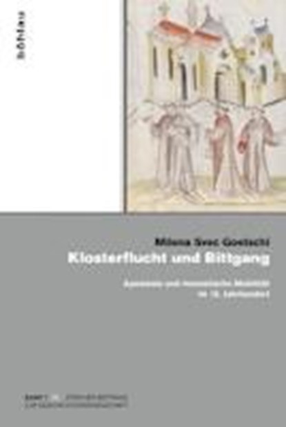 Svec Goetschi, M: Klosterflucht und Bittgang, SVEC GOETSCHI,  Milena - Gebonden - 9783412501525