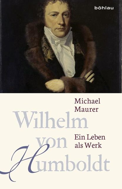 Wilhelm von Humboldt, Prof. Dr. Michael Maurer - Paperback - 9783412502829
