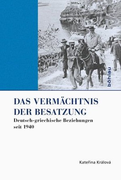 Das Vermächtnis der Besatzung, Kateřina Králová - Ebook - 9783412505998