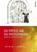 Die Päpste und die Protestanten | Hirt, Gerulf ; Satjukow, Silke ; Schmiedel, David | 