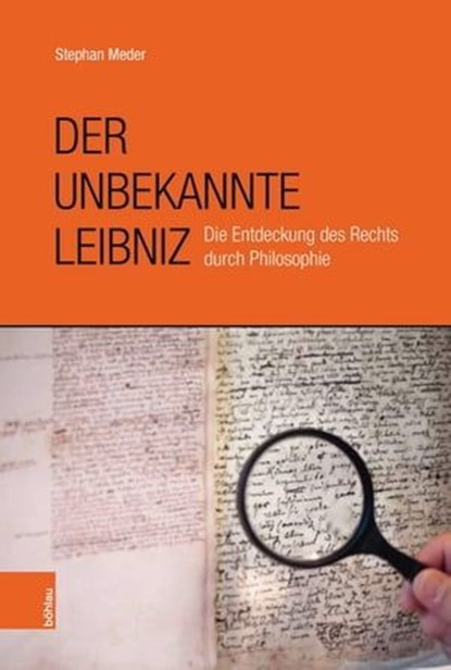 Der unbekannte Leibniz, Stephan Meder - Ebook - 9783412513771