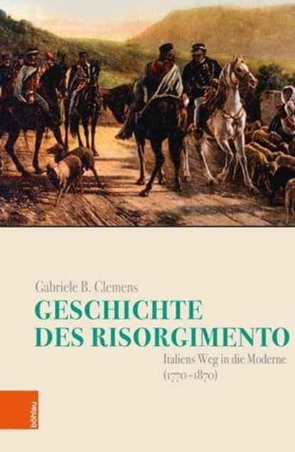 Geschichte des Risorgimento, Gabriele B. Clemens - Ebook - 9783412520977