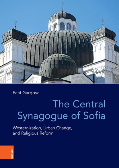 The Central Synagogue of Sofia, Fani Gargova - Gebonden - 9783412525613
