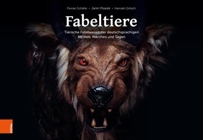 Fabeltiere, Florian Schafer ; Janin Pisarek ; Hannah Gritsch - Gebonden - 9783412527570