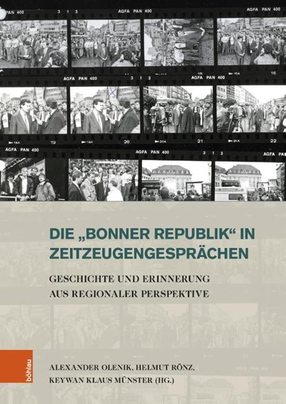 Die 'Bonner Republik' in Zeitzeugengesprächen, Alexander Olenik ; Helmut Rönz ; Keywan Klaus Münster - Gebonden - 9783412527969
