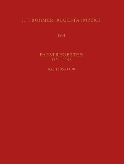 Regesta Imperii IV, 4, Lfg. 6: 1195-1198. Cölestin III., niet bekend - Gebonden - 9783412529536