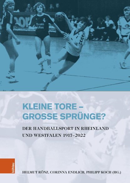 Kleine Tore - große Sprünge?, Helmut Rönz ; Corinna Endlich ; Philipp Koch - Gebonden - 9783412530273