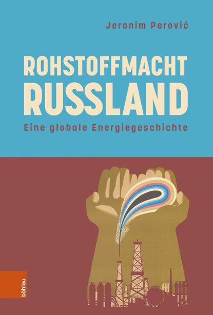 Rohstoffmacht Russland, Jeronim Perovic - Gebonden - 9783412531706