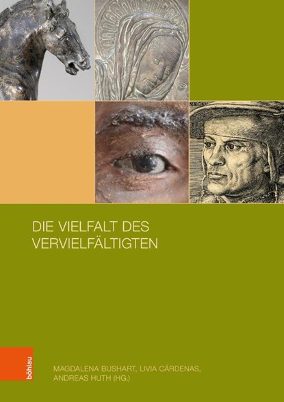 Die Vielfalt des Vervielfältigten, Magdalena Bushart ; Livia Cárdenas ; Andreas Huth - Paperback - 9783412532055