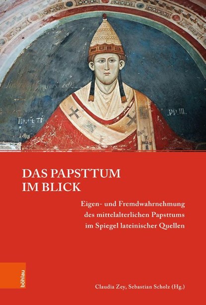 Das Papsttum im Blick, Claudia Zey ; Sebastian Scholz - Gebonden - 9783412534844