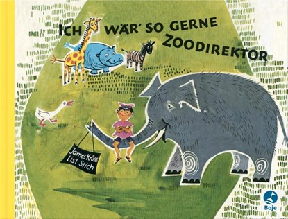 Ich wär so gerne Zoodirektor, James Krüss - Gebonden - 9783414821867