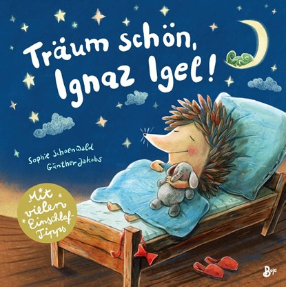 Träum schön, Ignaz Igel! - Mit vielen Einschlaftipps, Sophie Schoenwald - Gebonden - 9783414826510