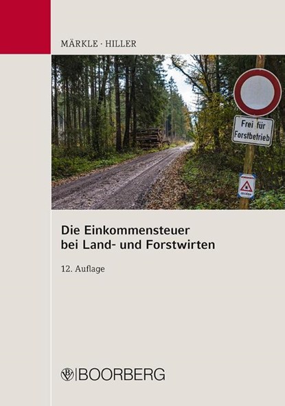 Die Einkommensteuer bei Land- und Forstwirten, Rudi W. Märkle ; Gerhard Hiller - Gebonden - 9783415063983