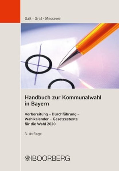 Handbuch zur Kommunalwahl in Bayern, Andreas Gaß ; Andreas Graf ; Elisabeth Messerer - Ebook - 9783415066298