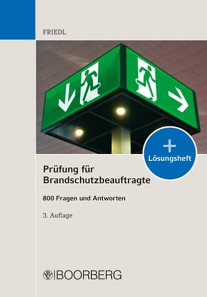 Prüfung für Brandschutzbeauftragte, Wolfgang J. Friedl - Ebook - 9783415067929