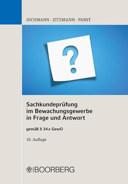 Sachkundeprüfung im Bewachungsgewerbe in Frage und Antwort, Ulrich Jochmann ; Jörg Zitzmann ; Anja Pabst - Paperback - 9783415070653