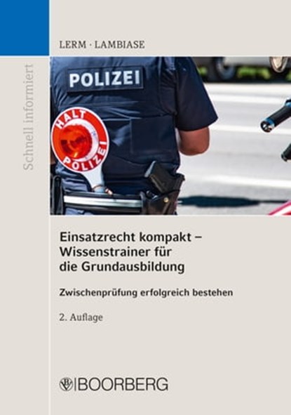 Einsatzrecht kompakt - Wissenstrainer für die Grundausbildung, Patrick Lerm ; Dominik Lambiase - Ebook - 9783415071810