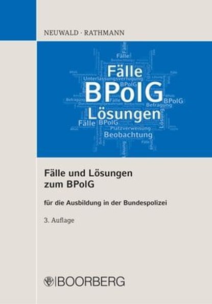 Fälle und Lösungen zum BPolG, Nils Neuwald ; Elisabeth Rathmann - Ebook - 9783415072237
