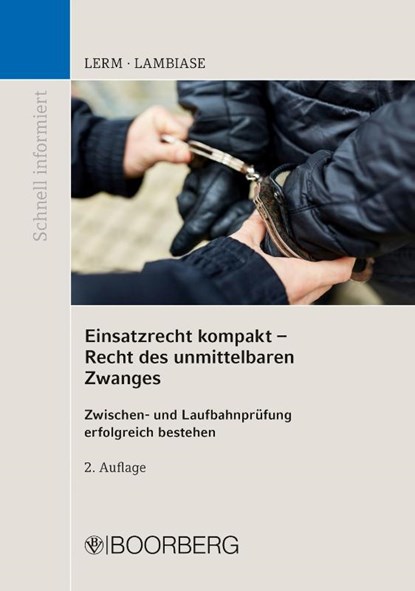 Einsatzrecht kompakt - Recht des unmittelbaren Zwanges, Patrick Lerm ; Dominik Lambiase - Paperback - 9783415072770