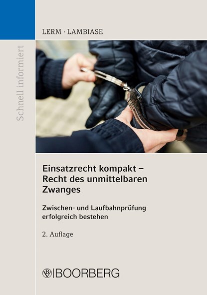 Einsatzrecht kompakt - Recht des unmittelbaren Zwanges, Patrick Lerm ;  Dominik Lambiase - Paperback - 9783415072770