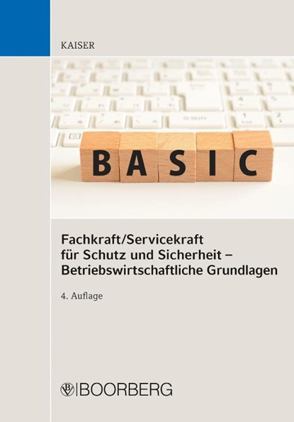 Fachkraft/Servicekraft für Schutz und Sicherheit - Betriebswirtschaftliche Grundlagen, Dieter Kaiser - Paperback - 9783415073371