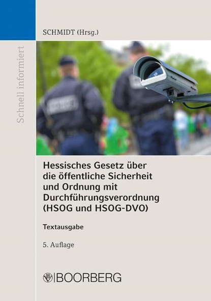 Hessisches Gesetz über die öffentliche Sicherheit und Ordnung und Verordnung zur Durchführung des Hessischen Gesetzes über die öffentliche Sicherheit und Ordnung und zur Durchführung des Hessischen Freiwilligen-Polizeidienst-Gesetzes (HSOG und HSOG-DVO), Peter Schmidt - Paperback - 9783415073661