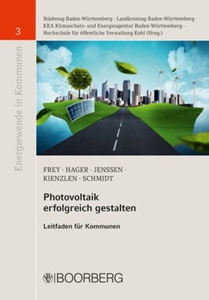 Photovoltaik erfolgreich gestalten, Michael Frey ; Gerd Hager ; Till Jenssen ; Volker Kienzlen ; Maike Schmidt - Ebook - 9783415073715