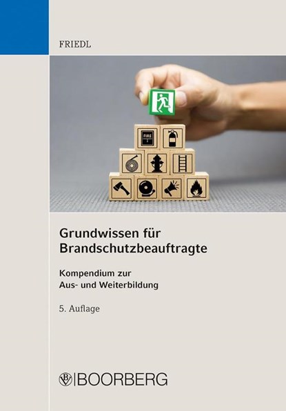 Grundwissen für Brandschutzbeauftragte, Wolfgang J. Friedl - Paperback - 9783415074286