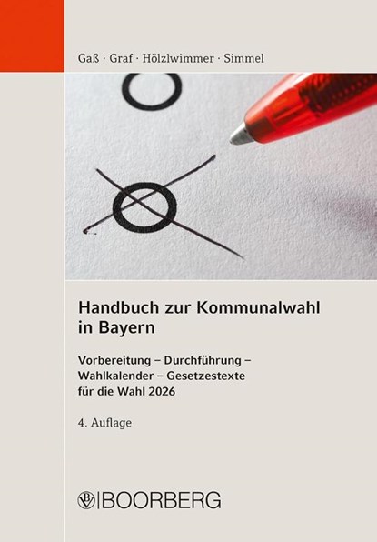 Handbuch zur Kommunalwahl in Bayern, Andreas Gaß ; Andreas Graf ; Jennifer Hölzlwimmer ; Lea Simmel - Paperback - 9783415077102