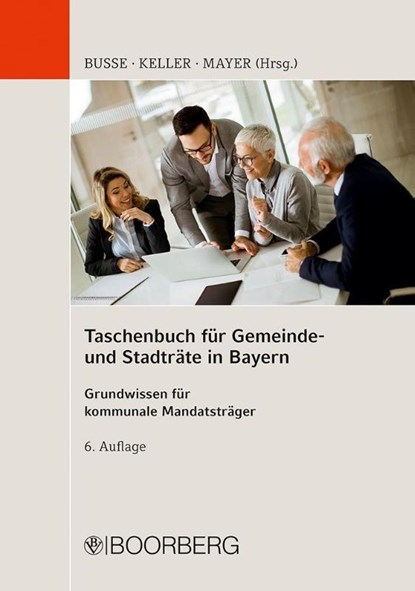 Taschenbuch für Gemeinde- und Stadträte in Bayern, Jürgen Busse ; Johann Keller ; Hans-Peter Mayer - Paperback - 9783415078383