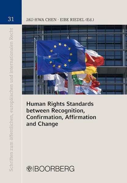 Human Rights Standards between Recognition, Confirmation, Affirmation and Change, Jau-hwa Chen ; Eibe Riedel - Paperback - 9783415078581