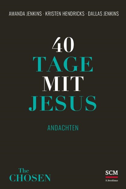 40 Tage mit Jesus, Amanda Jenkins ; Kristen Hendricks ; Dallas Jenkins - Gebonden - 9783417000122