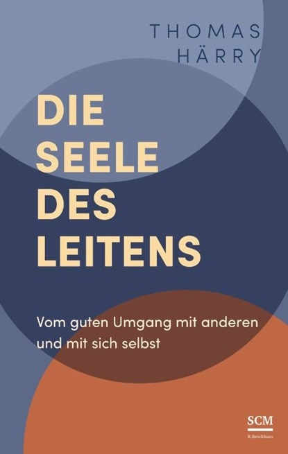 Die Seele des Leitens, Thomas Härry - Gebonden - 9783417000887
