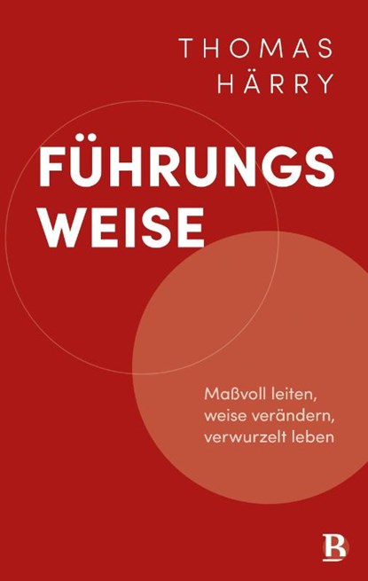 Führungsweise, Thomas Härry - Gebonden - 9783417010428