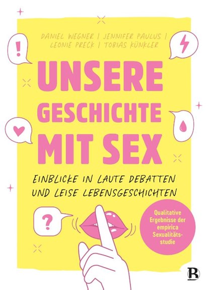 Unsere Geschichte mit Sex, Daniel Wegner ; Jennifer Paulus ; Leonie Preck ; Tobias Künkler - Gebonden - 9783417010442