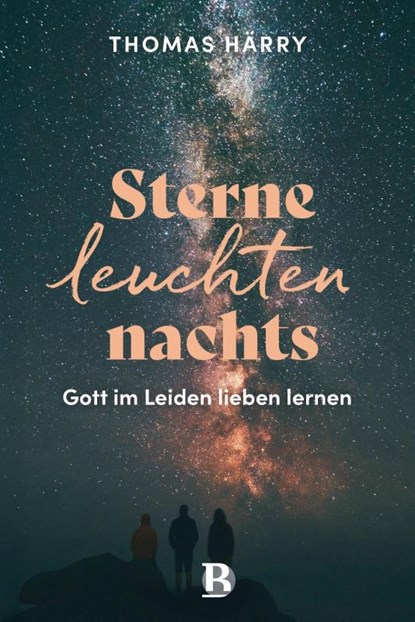 Sterne leuchten nachts, Thomas Härry - Gebonden - 9783417010497