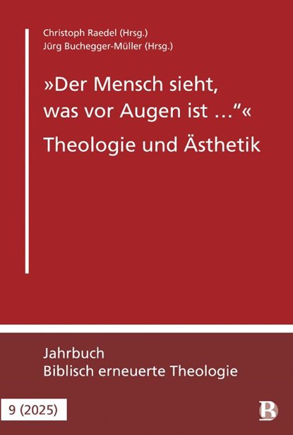 "Der Mensch sieht, was vor Augen ist ..." - Theologie und Ästhetik, Christoph Raedel ; Jürg Buchegger-Müller - Paperback - 9783417020588