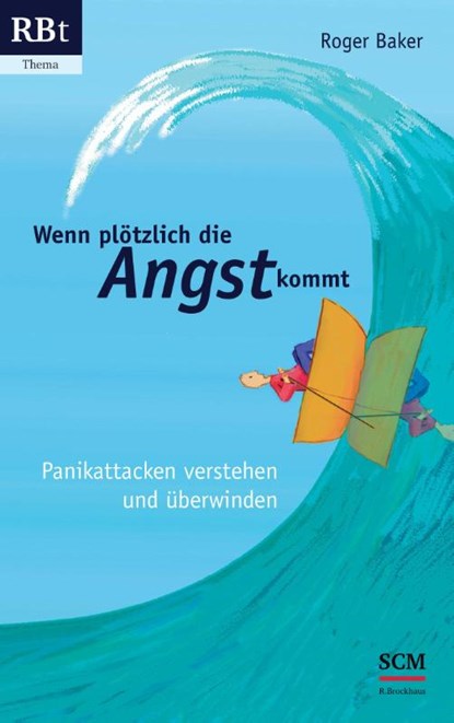 Wenn plötzlich die Angst kommt, Roger Baker - Paperback - 9783417205558