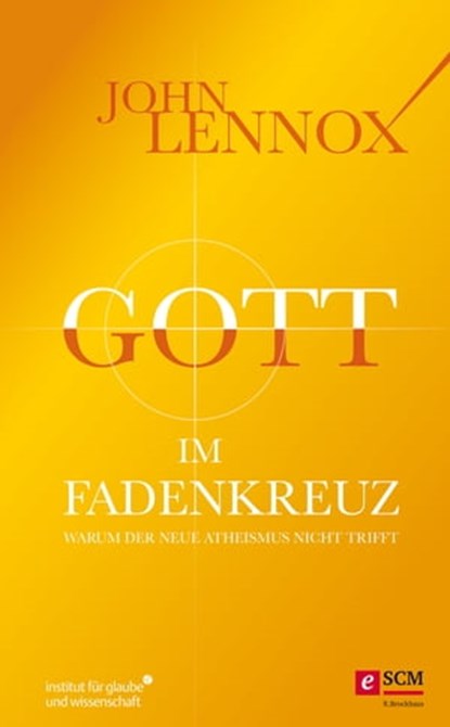 Gott im Fadenkreuz, John Lennox - Ebook - 9783417226560