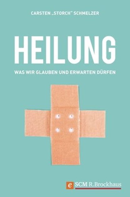 Heilung, Carsten "Storch" Schmelzer - Ebook - 9783417226775