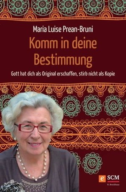Komm in deine Bestimmung, Maria Prean-Bruni - Ebook - 9783417227093