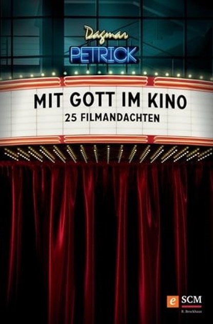 Mit Gott im Kino, Dagmar Petrick - Ebook - 9783417227161