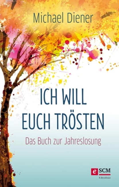 Ich will euch trösten, Michael Diener - Ebook - 9783417228090