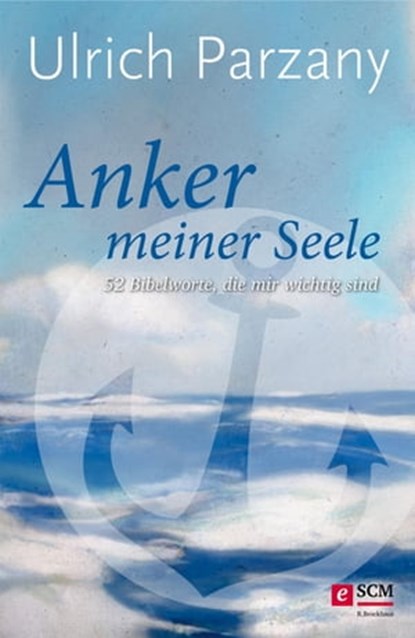 Anker meiner Seele, Ulrich Parzany - Ebook - 9783417228175