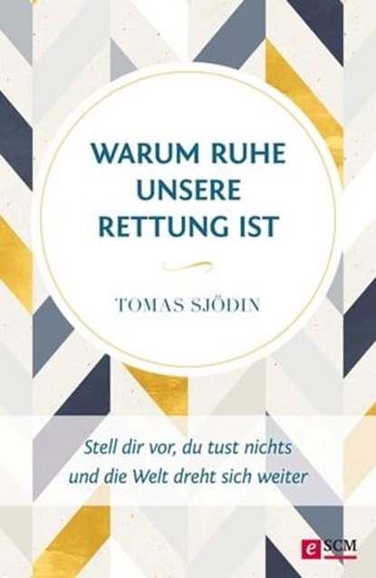 Warum Ruhe unsere Rettung ist, Tomas Sjödin - Ebook - 9783417228342