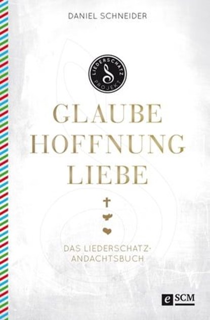 Glaube, Hoffnung, Liebe, Daniel Schneider - Ebook - 9783417228359