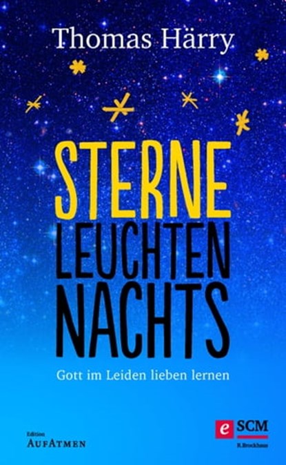 Sterne leuchten nachts, Thomas Härry - Ebook - 9783417228700